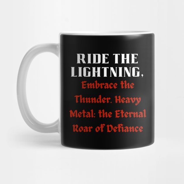 RIDE THE LIGHTNING, Embrace the thunder Heavy Metal, The Eternal Roar of Defiance by Klau